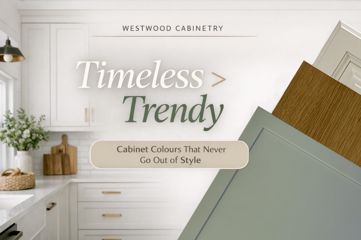 Timeless Cabinet Colours: Design That Always Wins Over Trends